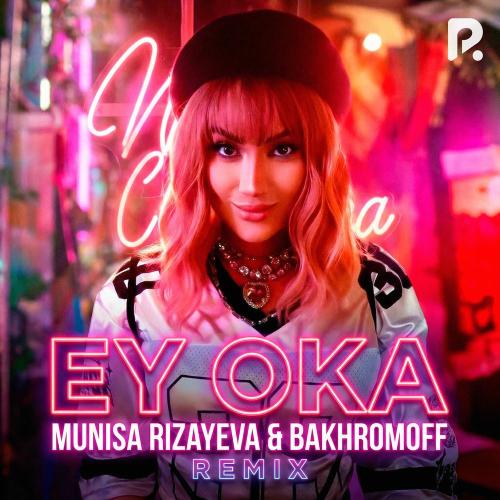 Munisa Rizayeva & Bakhromoff - Oka (Remix)