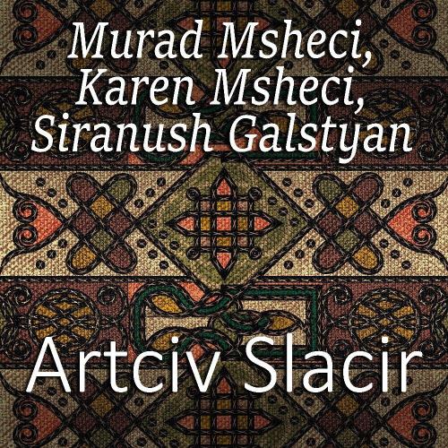 Murad Msheci - Arciv Slatir