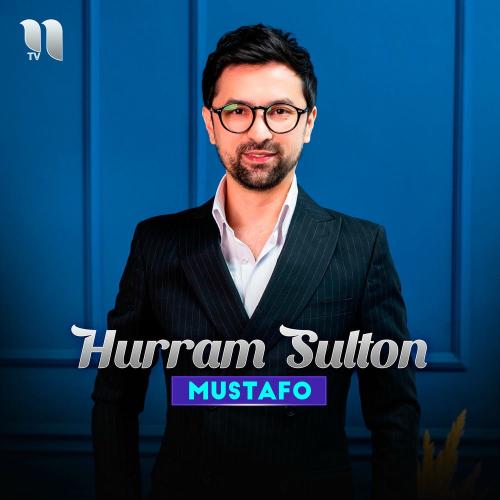 Mustafo - Hurram Sulton