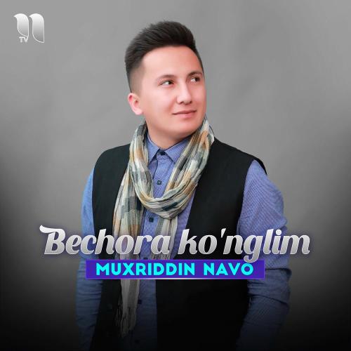 Muxriddin Navo - Bechora Ko'nglim