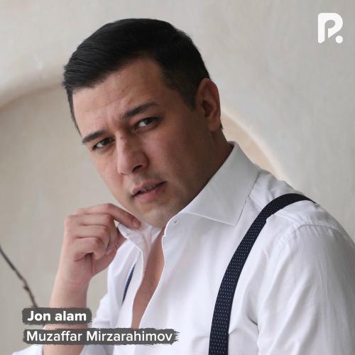 Muzaffar Mirzarahimov - Jon Alam