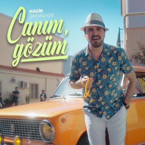 Nadir Qafarzadə - Canım, Gözüm