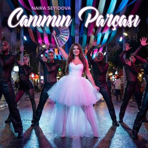 Naira Seyidova - Canımın Parçası