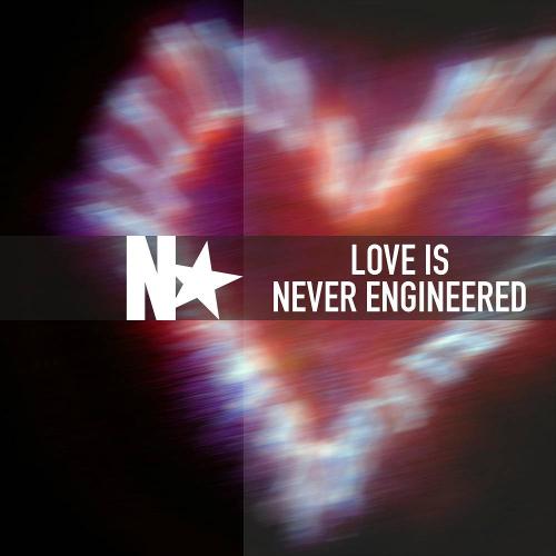 Nalestar - Love Is Never Engineered