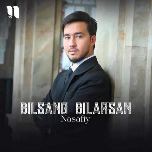 Nasafiy - Bilsang Bilarsan