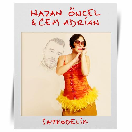 Nazan Öncel & Cem Adrian - Saykodelik