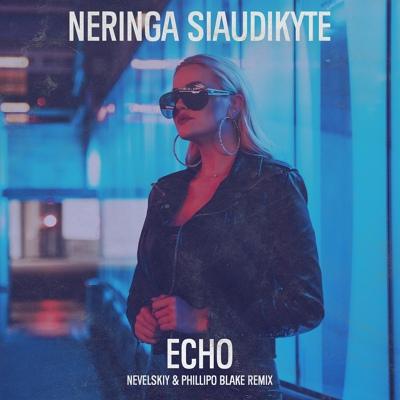 Neringa Siaudikyte, Nevelskiy, Phillipo Blake - Echo (Nevelskiy & Phillipo Blake Remix)