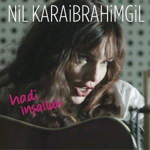 Nil Karaibrahimgil - Hadi İnşallah