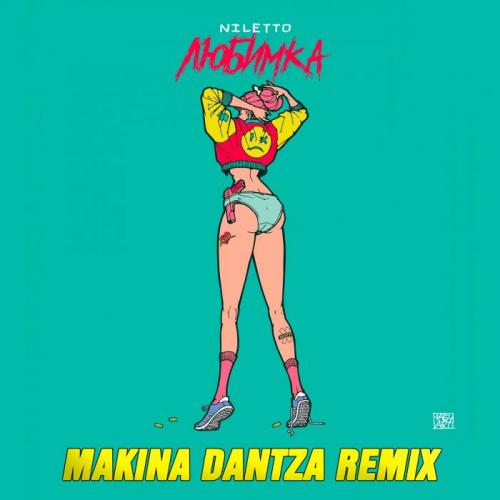 NILETTO - Любимка (Makina Dantza Remix)