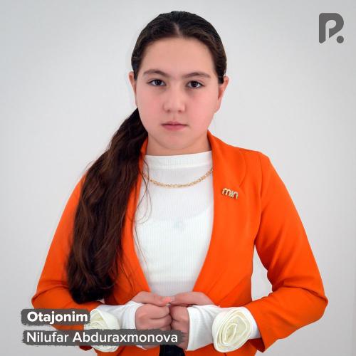 Nilufar Abduraxmonova - Otajonim