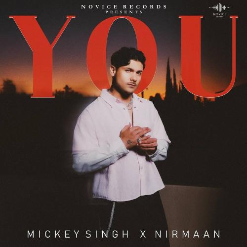 Nirmaan & Mickey Singh - You