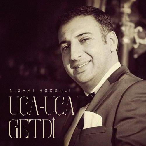 Nizami Həsənli - Uça-Uça Getdi