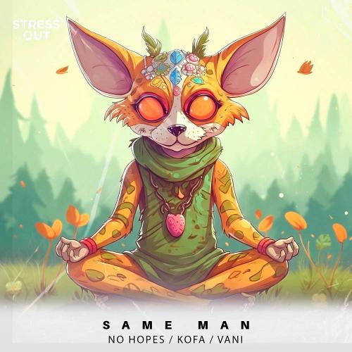 No Hopes & Kofa & VANI - Same Man
