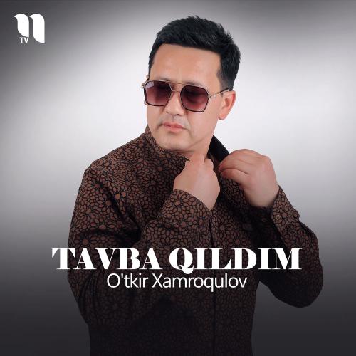 O'tkir Xamroqulov - Tavba Qildim