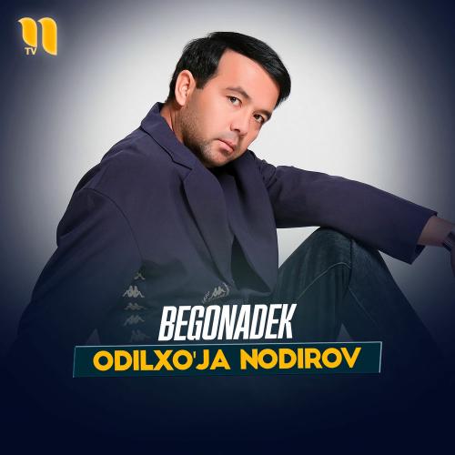 Odilxo'ja Nodirov - Begonadek