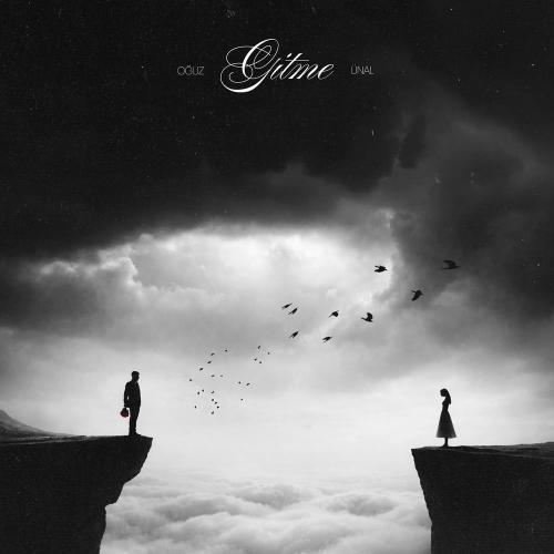 Oğuz Ünal - Gi̇tme