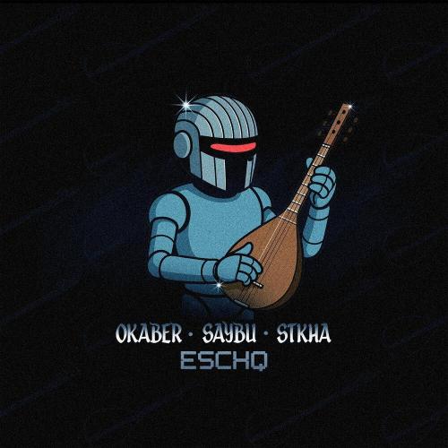 Okaber, SAYBU, STKHA - Eschq
