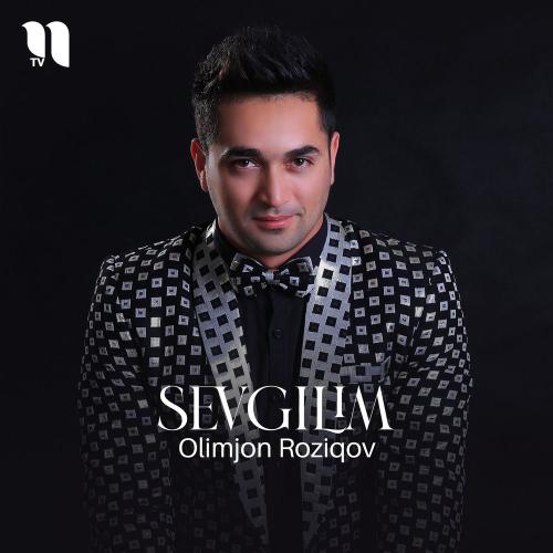 Olimjon Roziqov - Sevgilim