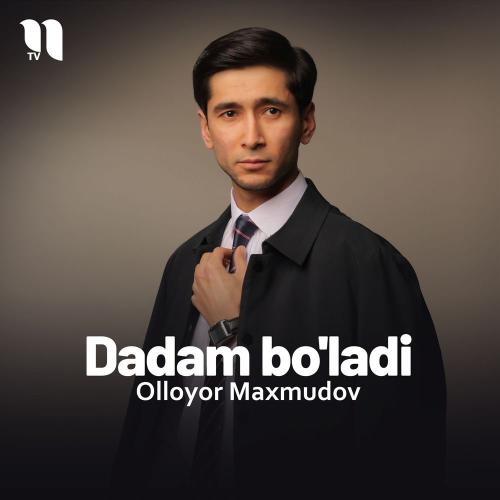 Olloyor Maxmudov - Dadam Bo'ladi