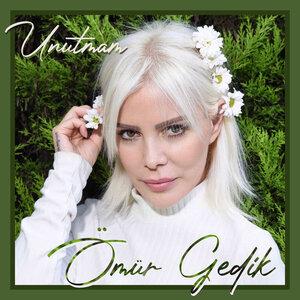 Ömür Gedik - Unutmam