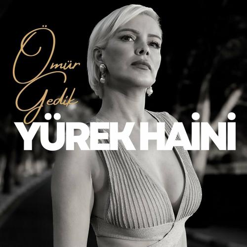 Ömür Gedik - Yürek Haini