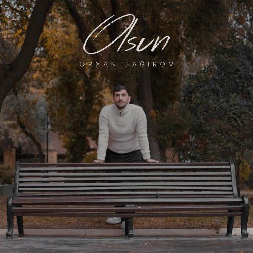 Orxan Bagirov - Olsun