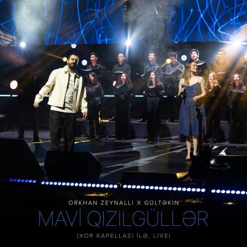 Orxan Zeynallı, Gültəkin - Mavi Qızılgüllər (Xor Kapellası İLə, Live)