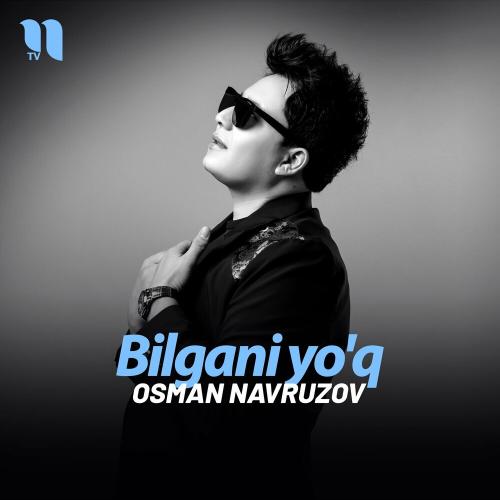 Osman Navruzov - Bilgani Yo'q