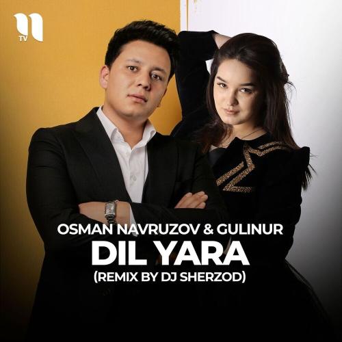 Osman Navruzov & Gulinur - Dil Yara (Remix By Dj Sherzod)