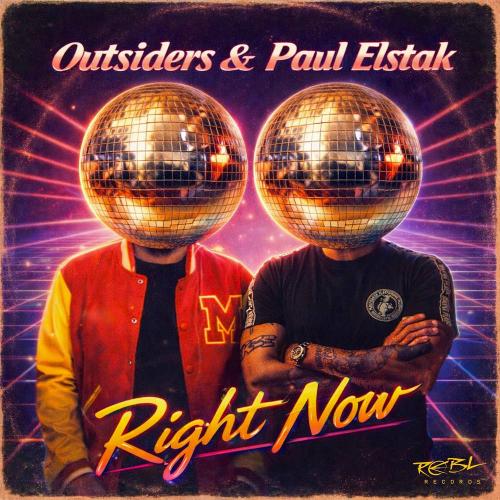 Outsiders & Paul Elstak - Right Now