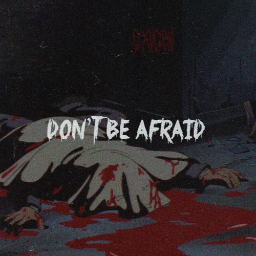 OXVGEN - DON'T BE AFRAID