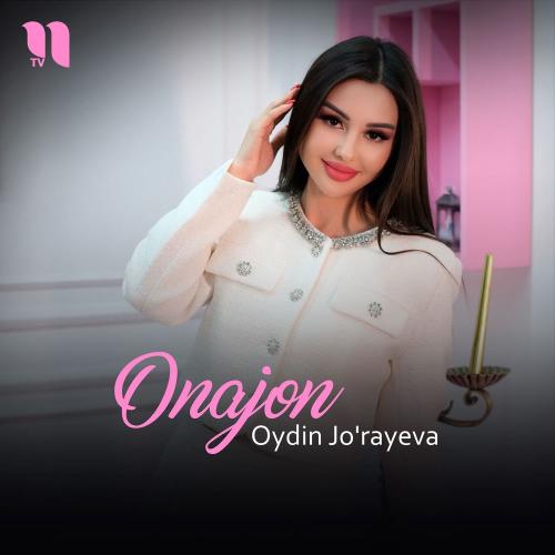Oydin Jo'rayeva - Onajon