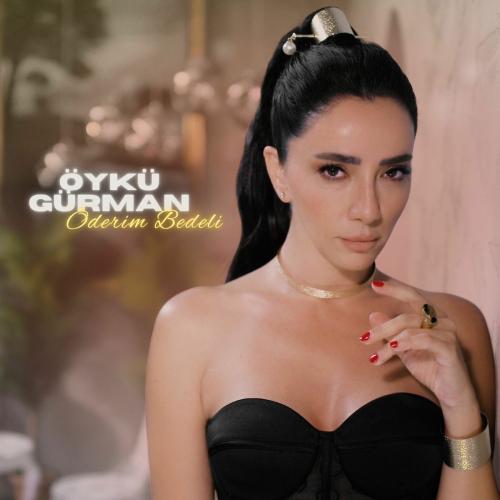 Öykü Gürman - Öderim Bedeli