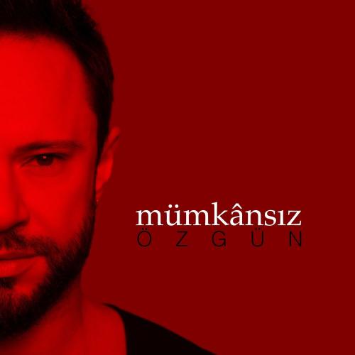 Özgün - Mümkansız