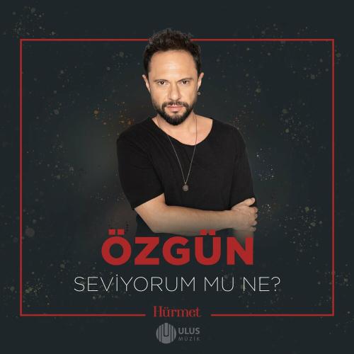 Özgün - Seviyorum Mu Ne_ (İbrahim Erkal Hürmet)