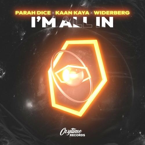 Parah Dice, Kaan Kaya & Widerberg - I'm All In