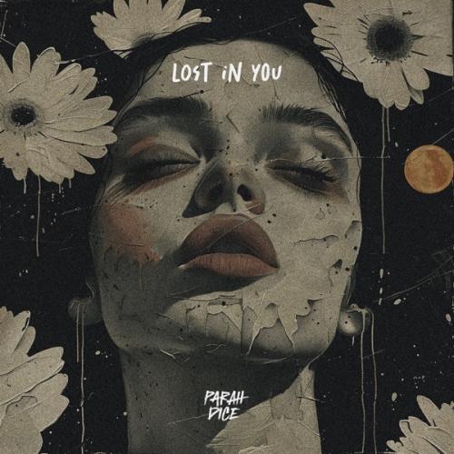 Parah Dice - Lost In You
