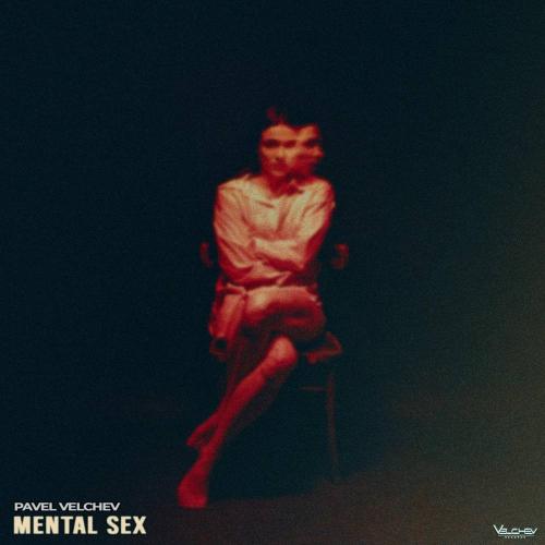 Pavel Velchev - Mental Sex