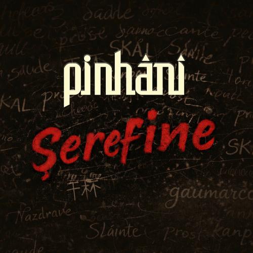 Pinhani - Şerefine