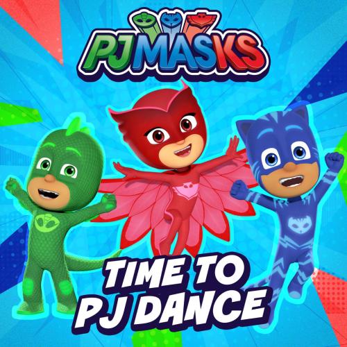PJ Masks - Time To PJ Dance