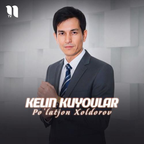 Po'latjon Xoldorov - Kelin Kuyovlar