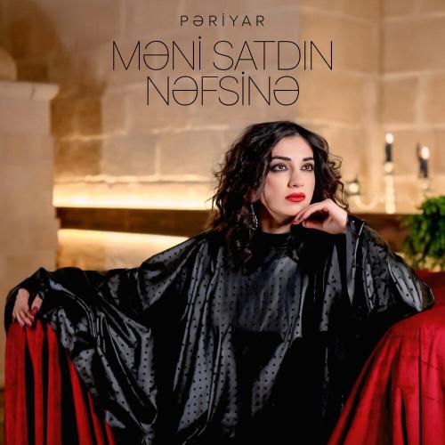 Pəriyar - Məni Satdın Nəfsinə