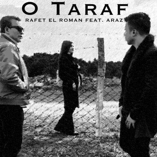 Rafet El Roman feat. Araz - O Taraf