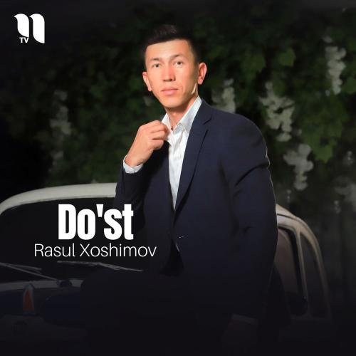 Rasul Xoshimov - Do'st