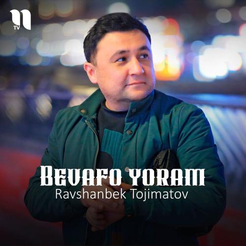 Ravshanbek Tojimatov - Bevafo Yoram