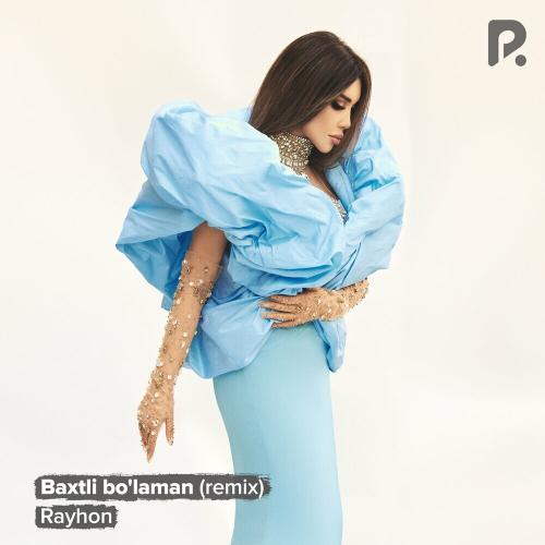 Rayhon - Baxtli Bo'laman (Remix)