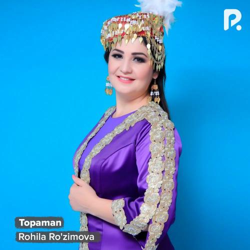 Rohila Ro'zimova - Topaman