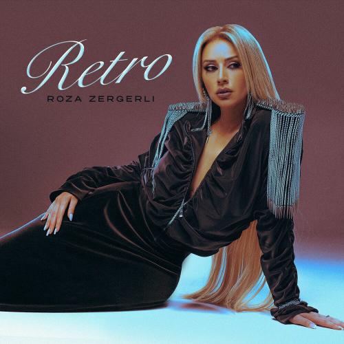 Roza Zərgərli - Retro