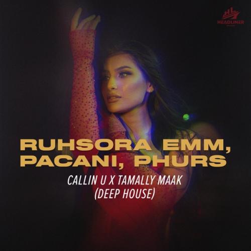 Ruhsora Emm, PACANI & PHURS - callin u x tamally maak (Deep House)