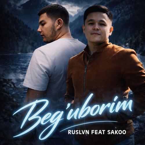 Ruslvn feat. Sakoo - Beg'uborim